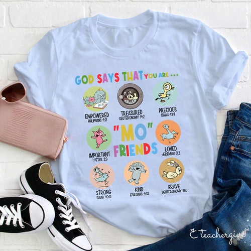 God Says You Are MO Friends Inspirational Christian T-Shirt
