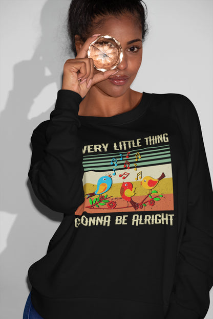 Vintage Style Birds Music Sweatshirt - Every Little Thing Gonna Be Alright Cozy Pullover