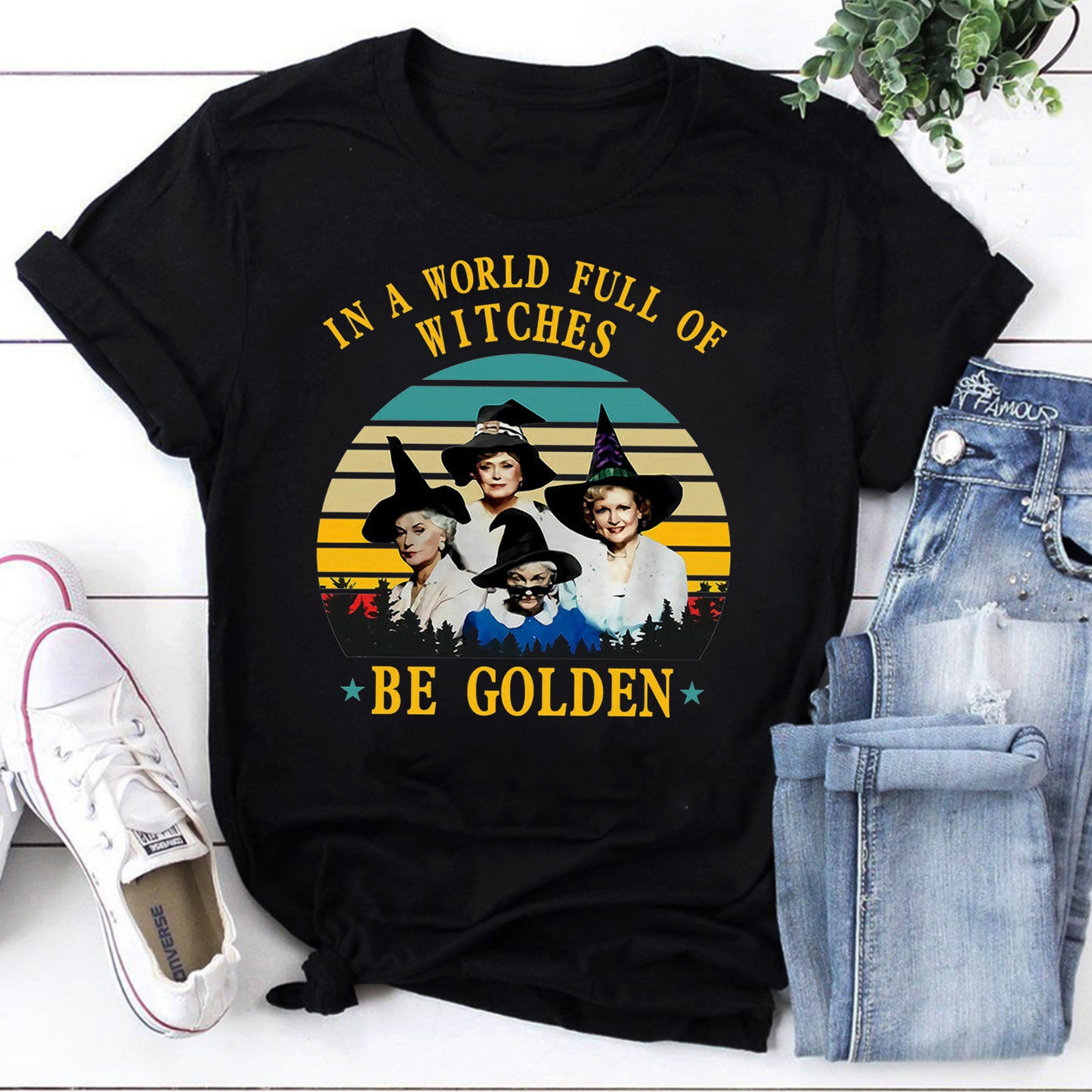 Golden Girls Witches T-Shirt - In a World Full of Witches Be Golden Tee