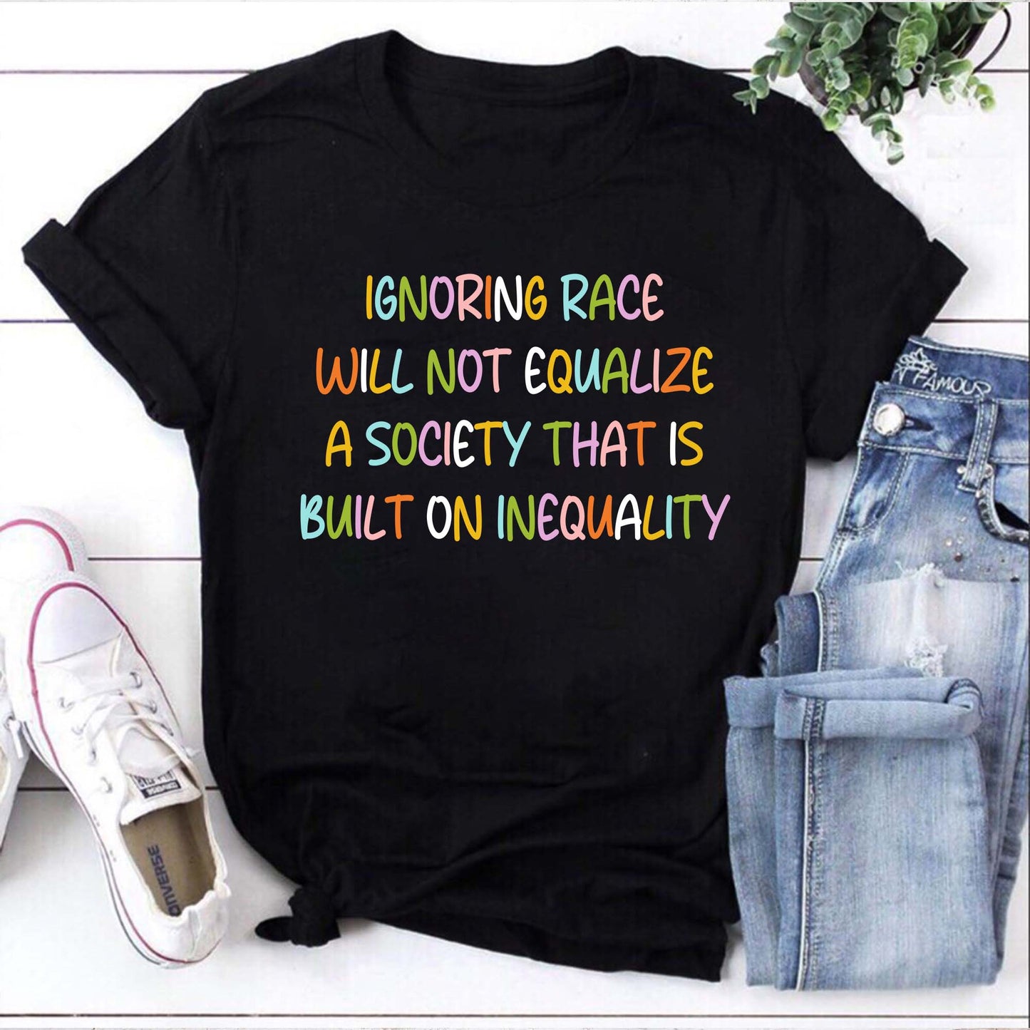Ignoring Race Will Not Equalize Black Social Justice T-Shirt