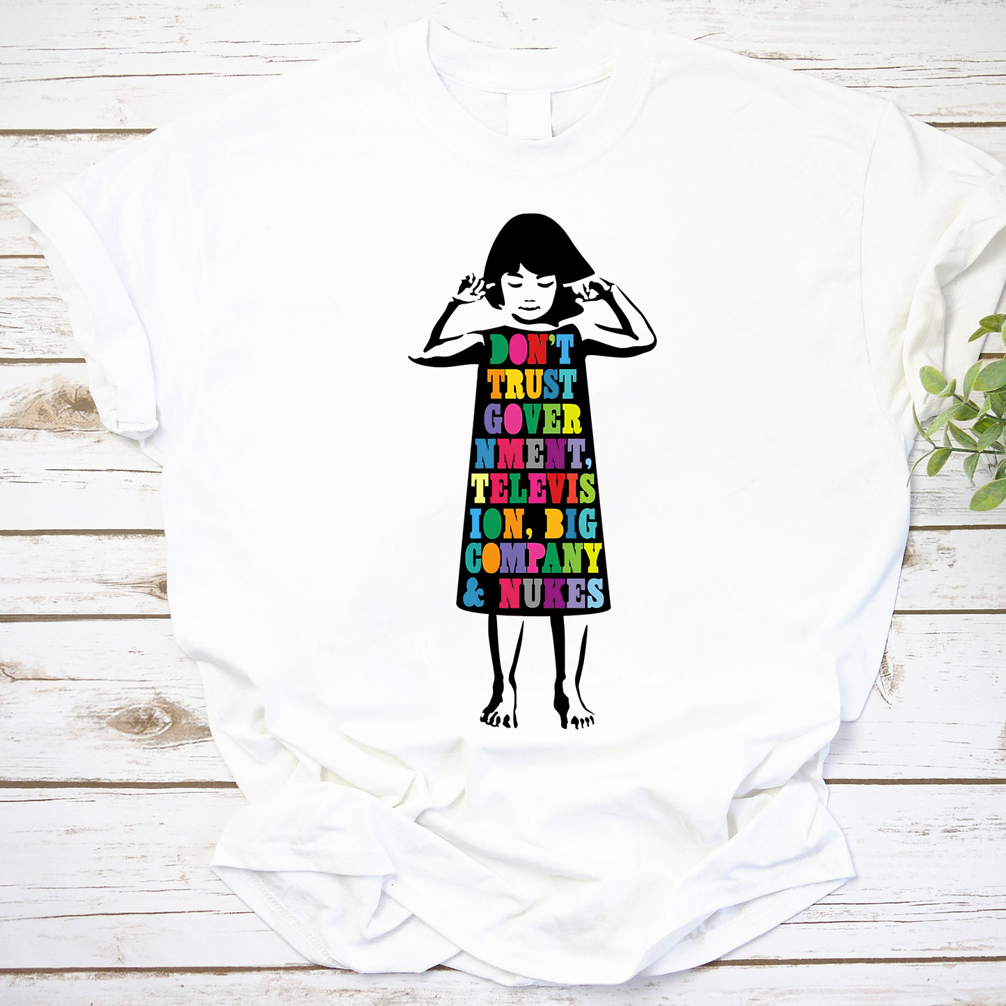 Don't Trust Government, TV, Big Company & Nukes Colorful Statement Tee