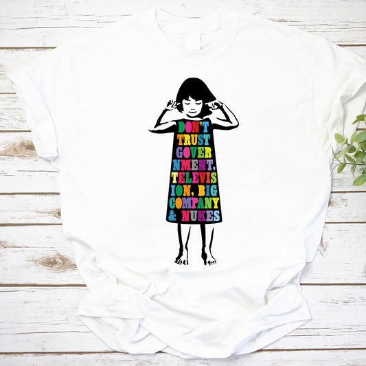 Don't Trust Government, TV, Big Company & Nukes Colorful Statement Tee