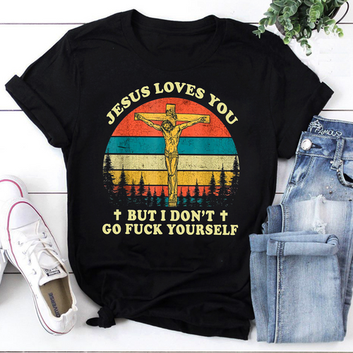 Jesus Loves You But I Don't Funny Christian T-Shirt Vintage Style
