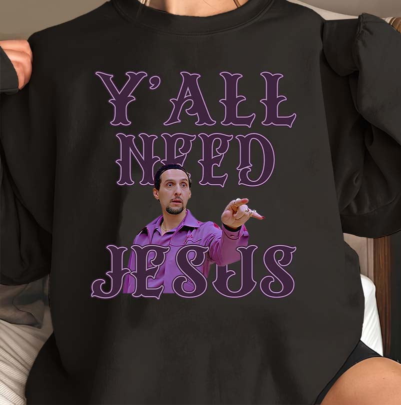 Y'all Need Jesus Funny Vintage Style Graphic Sweatshirt