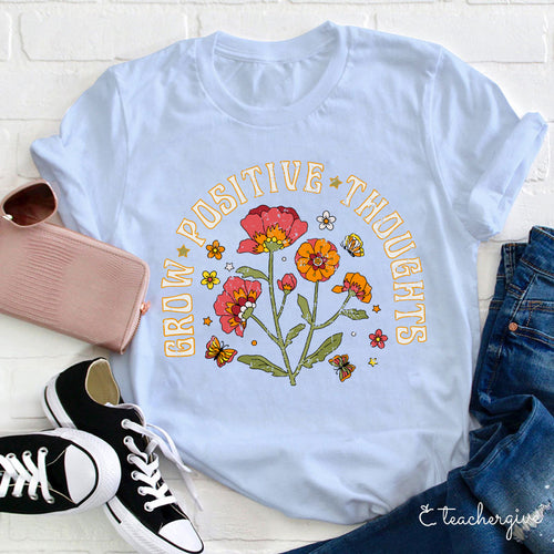 Grow Positive Thoughts Floral Graphic Tee - Inspirational Flower T-Shirt