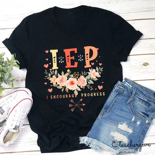 IEP I Encourage Progress Floral Teacher Shirt - Special Education Teacher Tee