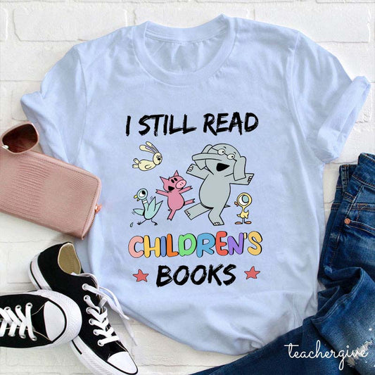 I Still Read Children's Books T-Shirt with Cute Animal Characters