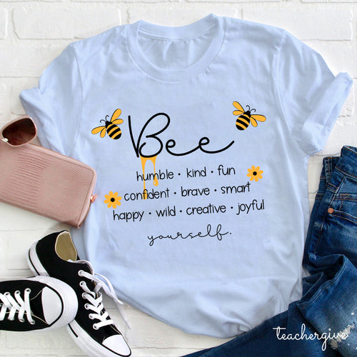 Bee Yourself Inspirational Graphic T-Shirt – Humble Kind Fun Positive Tee
