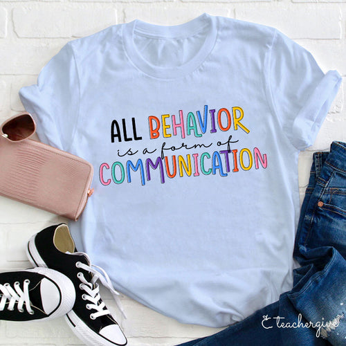 All Behavior Is a Form of Communication Colorful Teacher Shirt