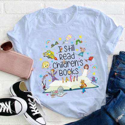I Still Read Children's Books T-Shirt - Fun Literary Kids Book Lover Shirt