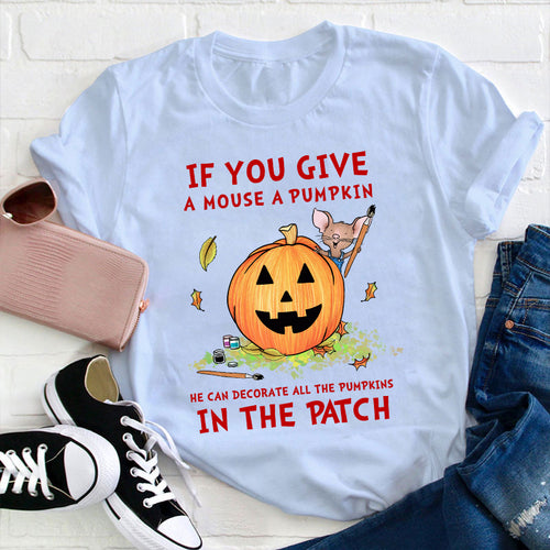 If You Give a Mouse a Pumpkin Cute Halloween T-Shirt for Pumpkin Patch Lovers