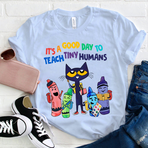 It's A Good Day To Teach Tiny Humans Teacher Cat and Crayons T-Shirt