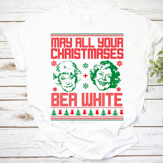May All Your Christmases Be a Bea White Funny Holiday Tee