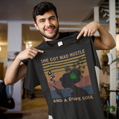 She Got Mad Hustle and a Dope Soul Vintage Weed T-Shirt