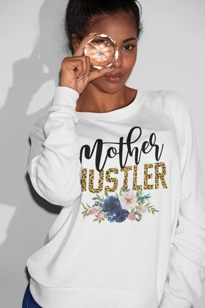 Mother Hustler Leopard Print Floral Sweatshirt - Motivational Mom Gift