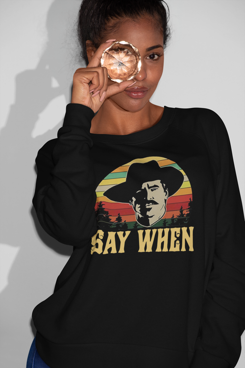 Vintage Say When Western Cowboy Graphic Sweatshirt