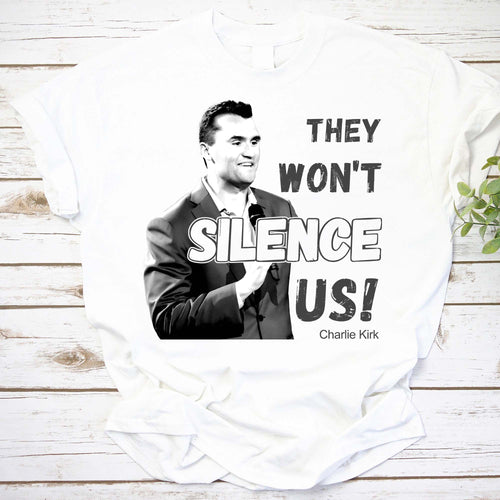 Charlie Kirk They Won't Silence Us T-Shirt - Bold Political Statement Tee
