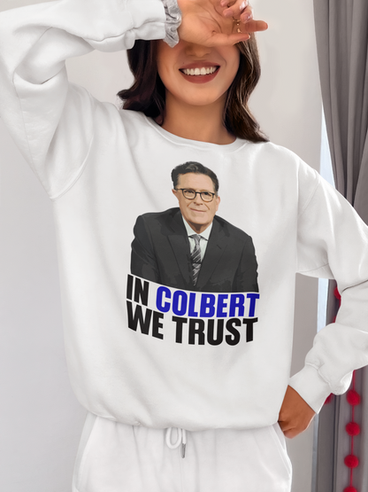In Colbert We Trust Hoodie - Stephen Colbert Fan Sweatshirt