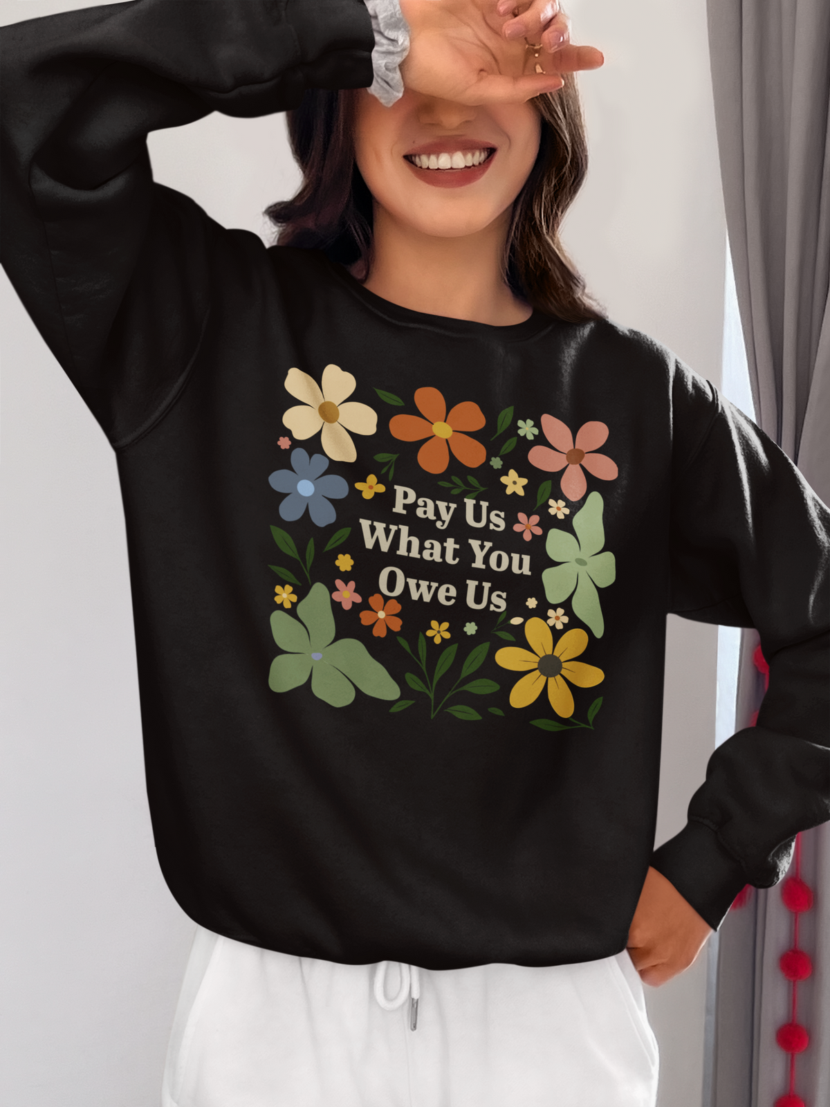 Pay Us What You Owe Us Floral Hoodie - Vintage Style Graphic Sweatshirt