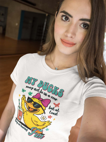 Funny Duck T-Shirt - My Ducks May Not Be In A Row But They Are Having Fun Tee
