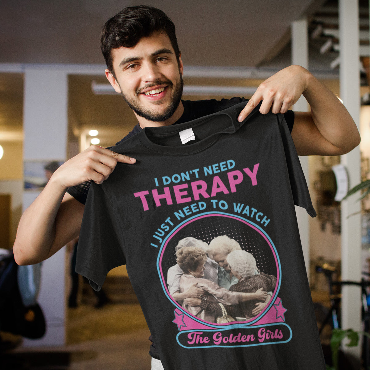 I Don't Need Therapy I Just Need to Watch The Golden Girls Sweatshirt