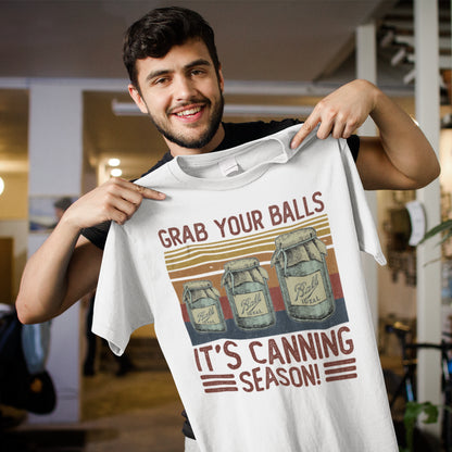 Grab Your Balls It's Canning Season Sweatshirt - Vintage Mason Jar Preserving Shirt