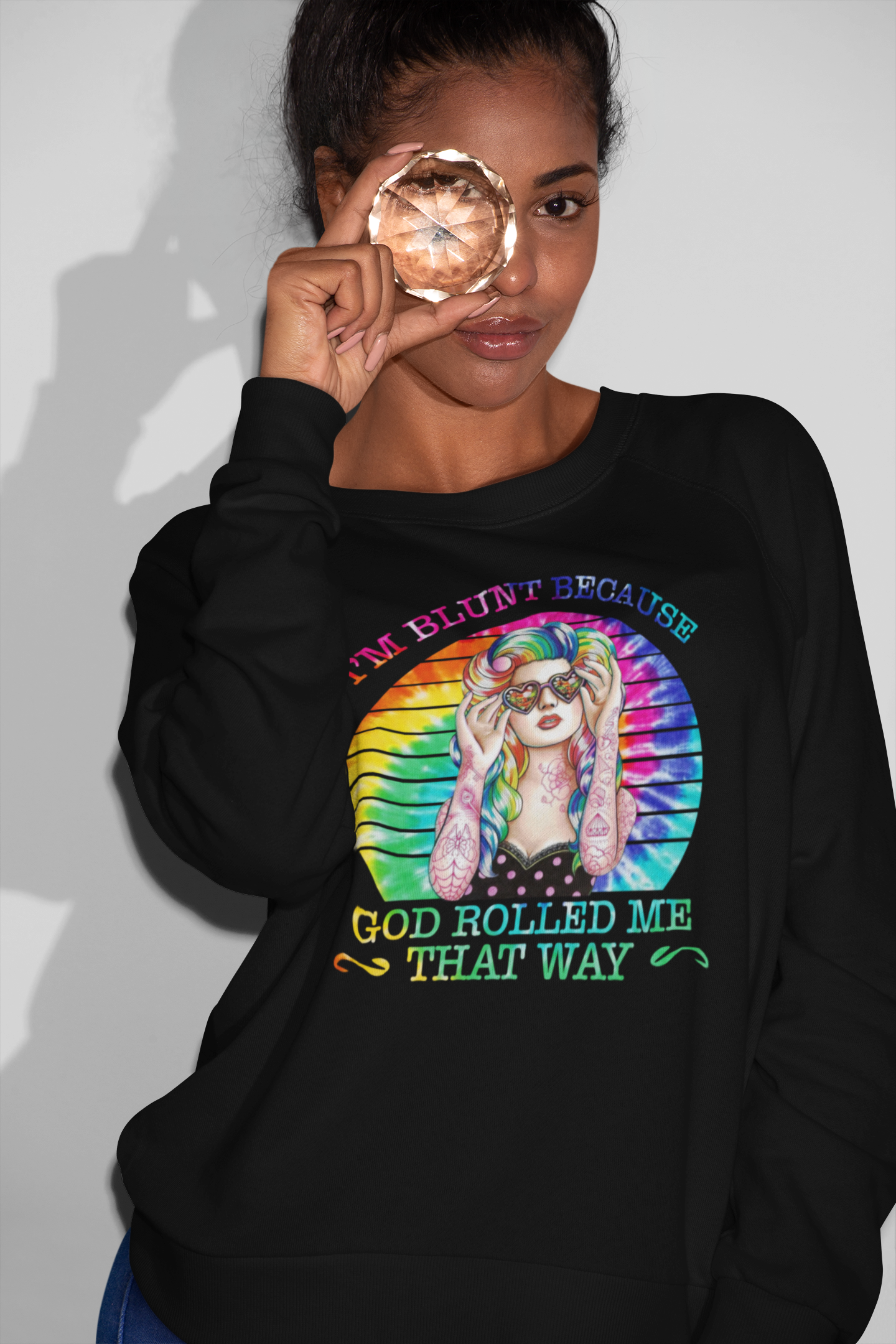 I'm Blunt Because God Rolled Me That Way Colorful Tie-Dye Tattooed Woman T-Shirt