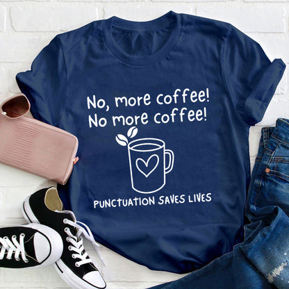 Punctuation Saves Lives Coffee Lover Funny Black T-Shirt