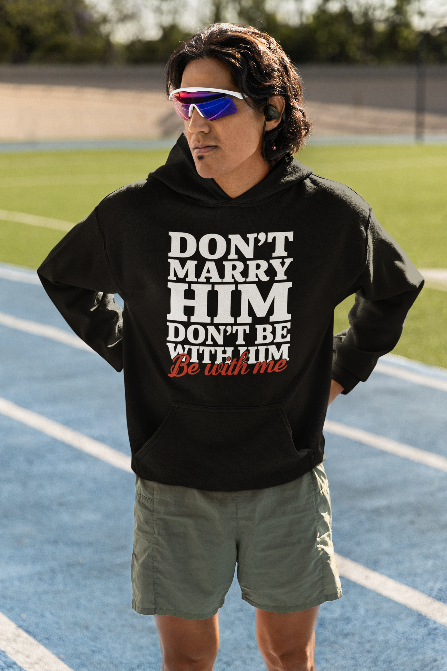 Don't Marry Him Don't Be With Him Be With Me Funny Relationship T-Shirt