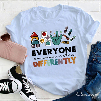 Everyone Communicates Differently Autism Awareness T-Shirt