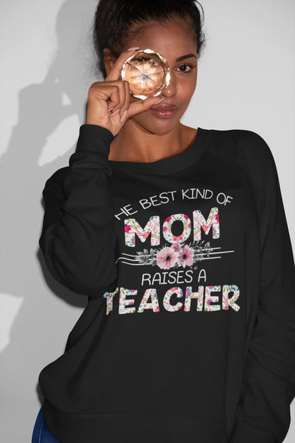 The Best Kind of Mom Raises a Teacher Floral T-Shirt