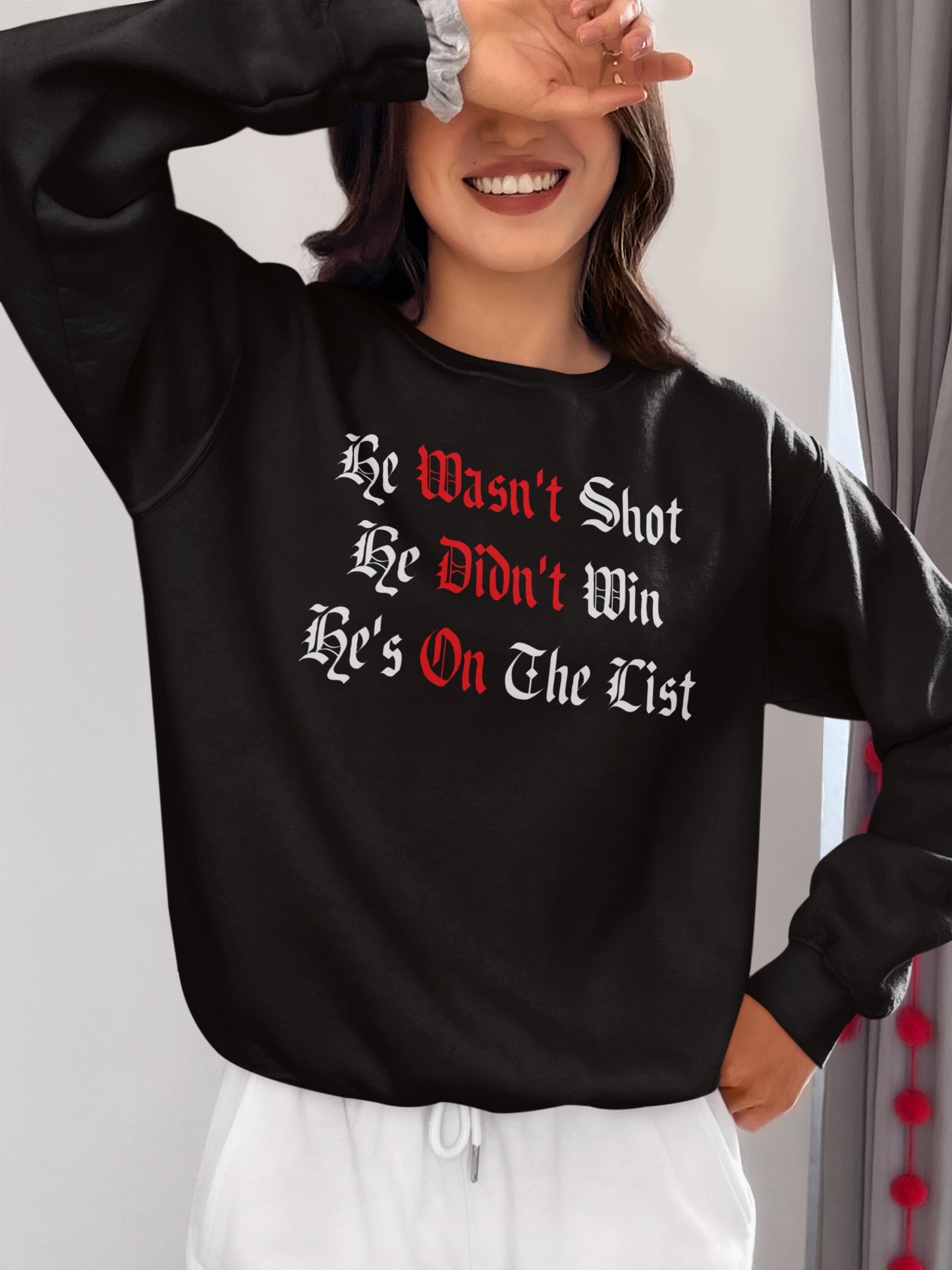 He Wasn't Shot He Didn't Win He's On The List Hoodie - Bold Gothic Quote Sweatshirt