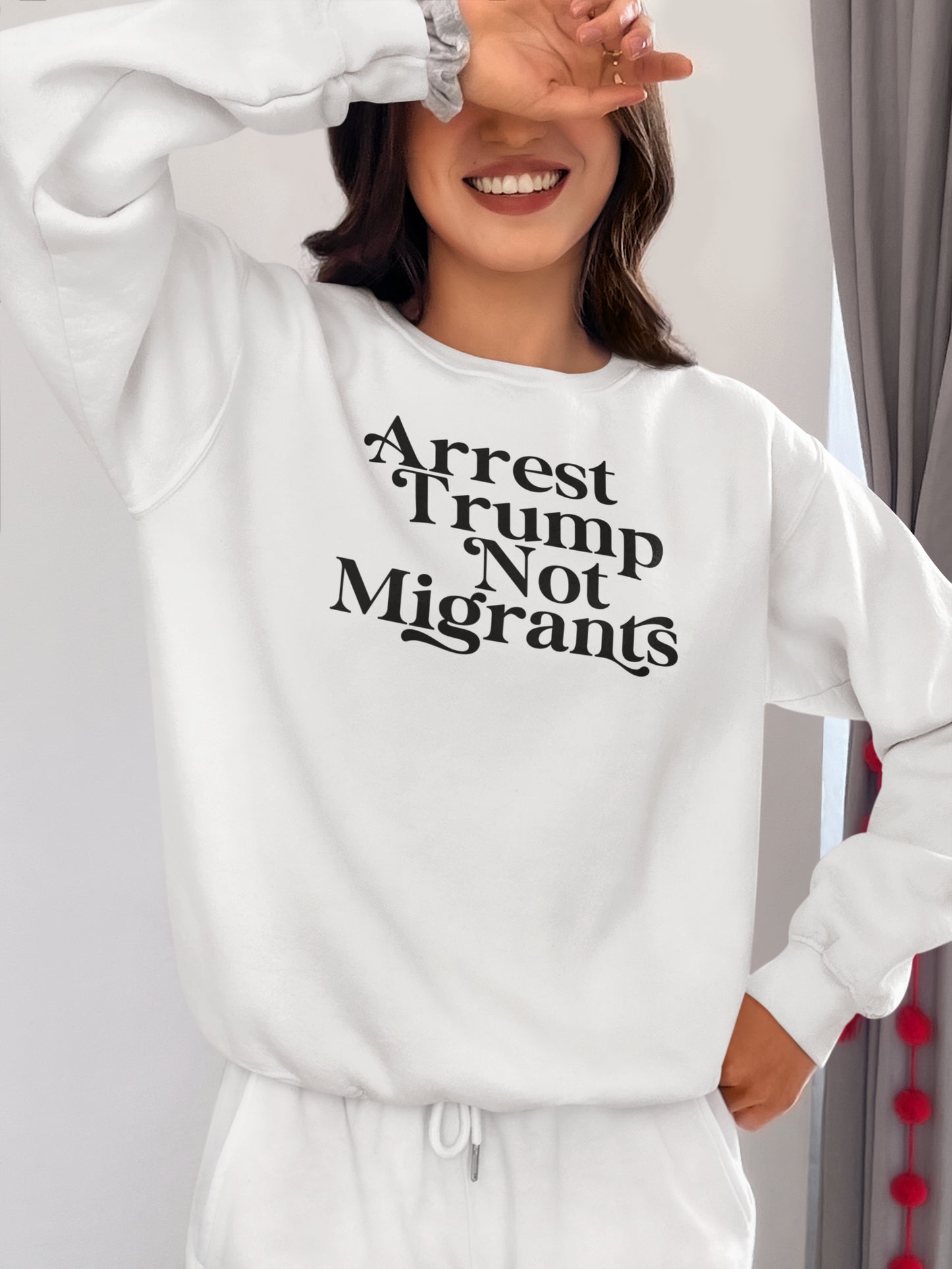 Arrest Trump Not Migrants Hoodie | Political Statement Sweatshirt
