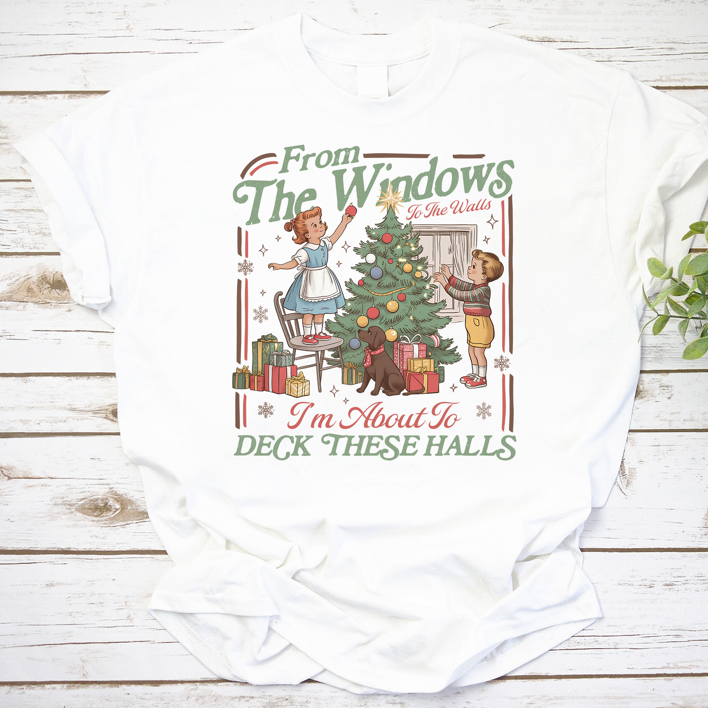 Vintage Style Christmas Tee From The Windows To The Walls Deck These Halls Shirt
