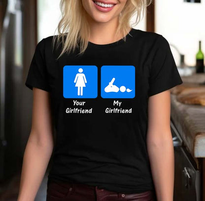 Funny Your Girlfriend vs My Girlfriend Graphic T-Shirt - Humorous Comparison Tee