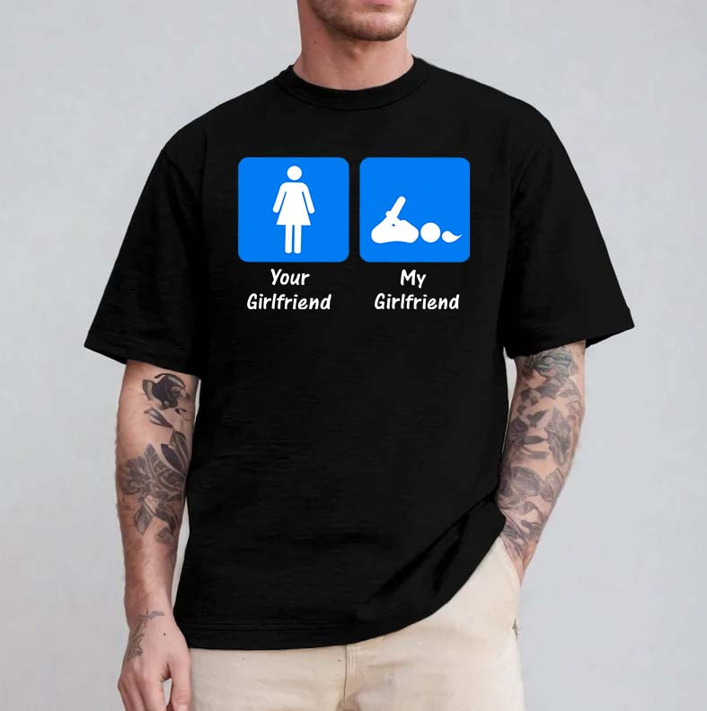 Funny Your Girlfriend vs My Girlfriend Graphic T-Shirt - Humorous Comparison Tee