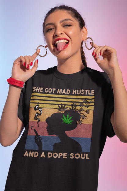 She Got Mad Hustle and a Dope Soul Vintage Weed T-Shirt