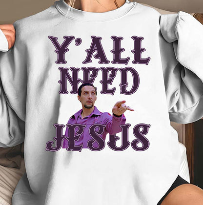 Y'all Need Jesus Funny Vintage Style Graphic Sweatshirt