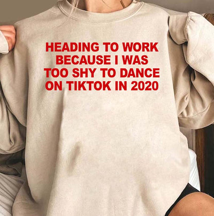 Funny TikTok 2020 Quote T-Shirt - Too Shy to Dance Work Humor Tee