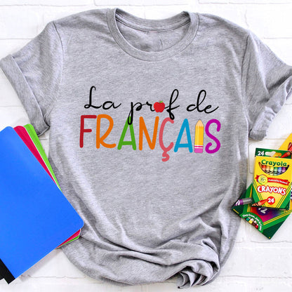 La prof de Français Colorful Teacher T-Shirt with Pencil and Apple Design