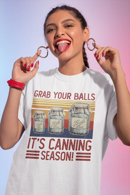 Grab Your Balls It's Canning Season Sweatshirt - Vintage Mason Jar Preserving Shirt