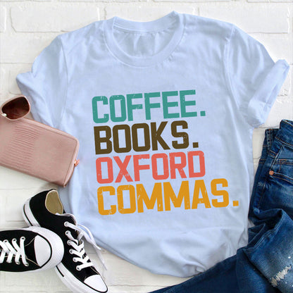 Coffee Books Oxford Commas Funny Typography Literary T-Shirt