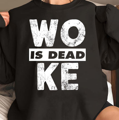 Woke Is Dead Graphic Tee - Bold Social Statement Black Shirt