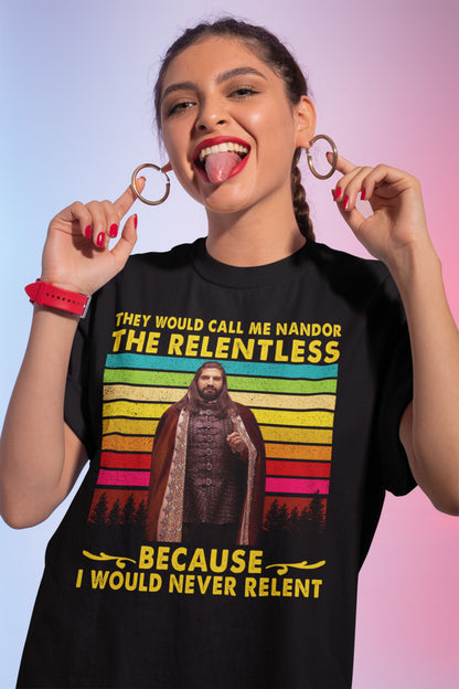 The Relentless Nandor T-Shirt - Vampire Hunter Funny Quote Tee