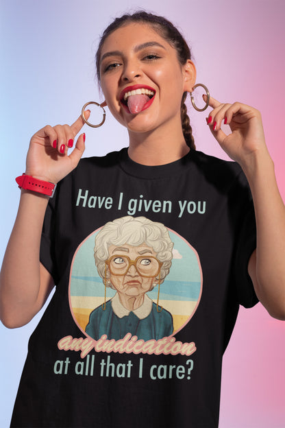 Funny Vintage Grandma Sweatshirt - Have I Given You Any Indication I Care Quote