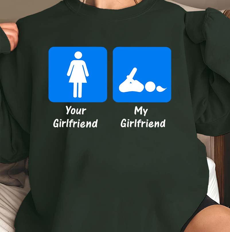 Funny Your Girlfriend vs My Girlfriend Graphic T-Shirt - Humorous Comparison Tee