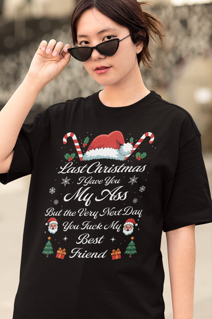 Last Christmas I Gave You My Ass Funny Xmas Graphic T-Shirt