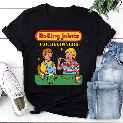 Rolling Joints For Beginners Funny Graphic Tee for Cannabis Enthusiasts