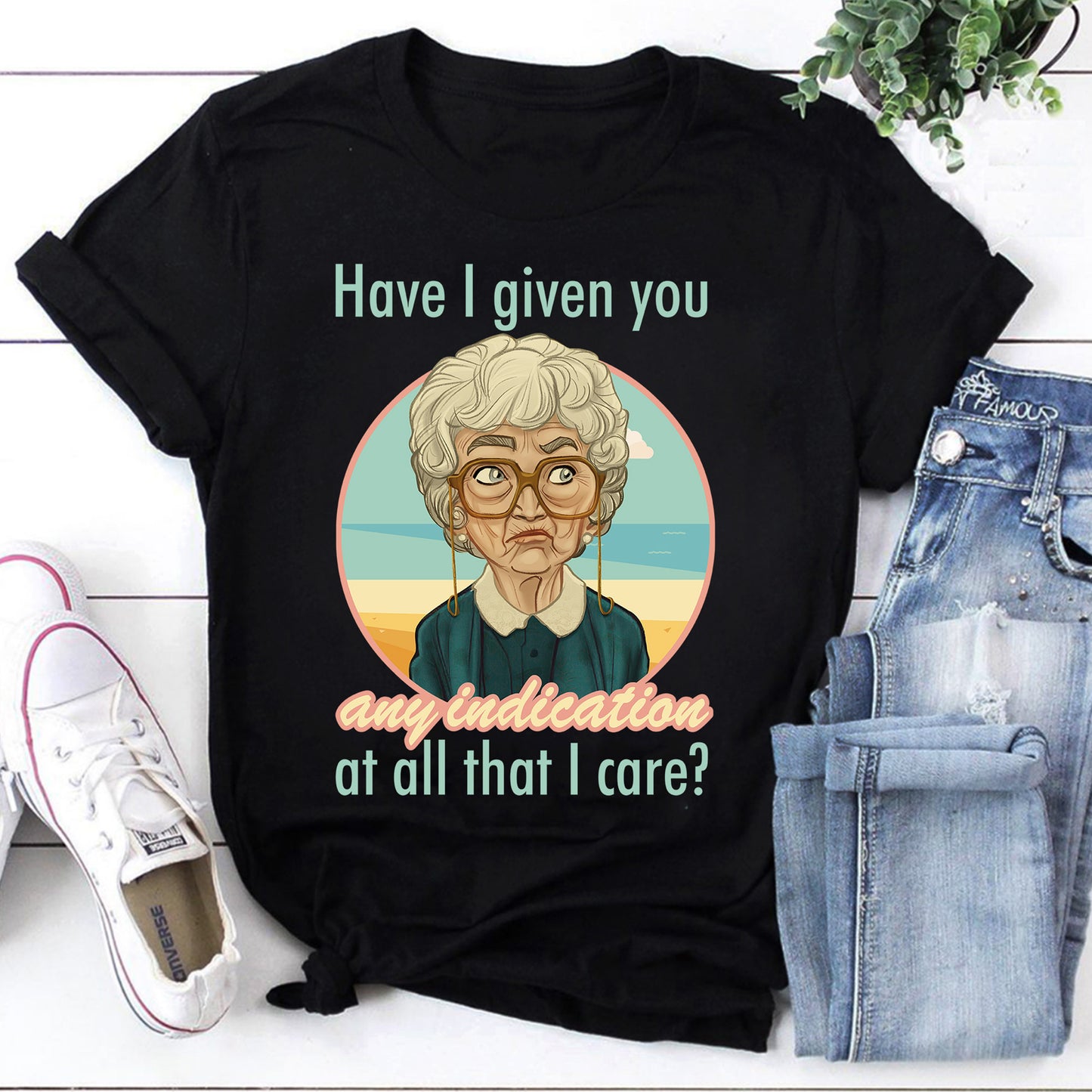 Funny Vintage Grandma Sweatshirt - Have I Given You Any Indication I Care Quote