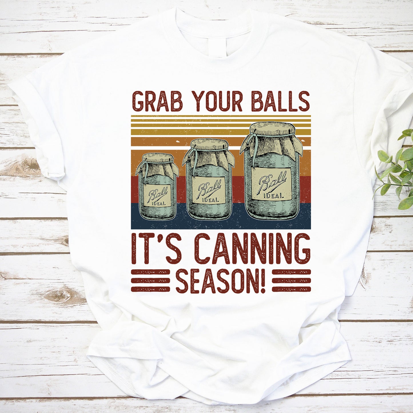 Grab Your Balls It's Canning Season Sweatshirt - Vintage Mason Jar Preserving Shirt